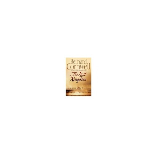 LAST KINGDOM - Bernard Cornwell