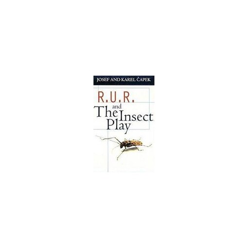 R. U. R. / THE INSECT PLAY (Oxford Paperbacks) - Josef a Karel Čapek