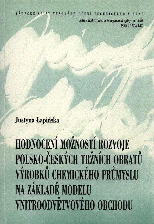 Hodnocení možností rozvoje polsko-českých tržních obratů výrobků chemického průmyslu na základě modelu vnitroodvětvového obchodu = Evaluation of the possibility of the development of the Polish-Czech trade turnover in chemical industry products on the bas