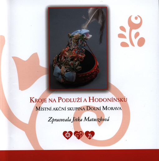 Kroje na Podluží a Hodonínsku : Místní akční skupina Dolní Morava