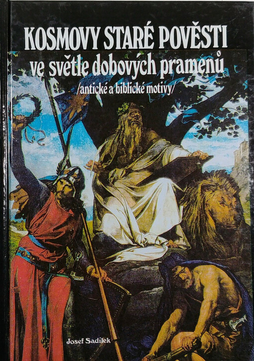 Kosmovy staré pověsti ve světle dobových pramenů: (antické a biblické motivy)