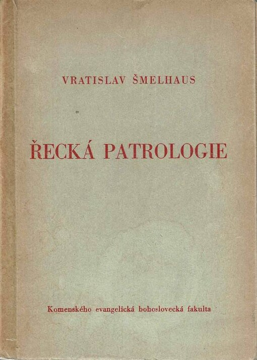 Řecká patrologie :[skriptum pro stud. účely Komenského evangelické bohoslovecké fak.]