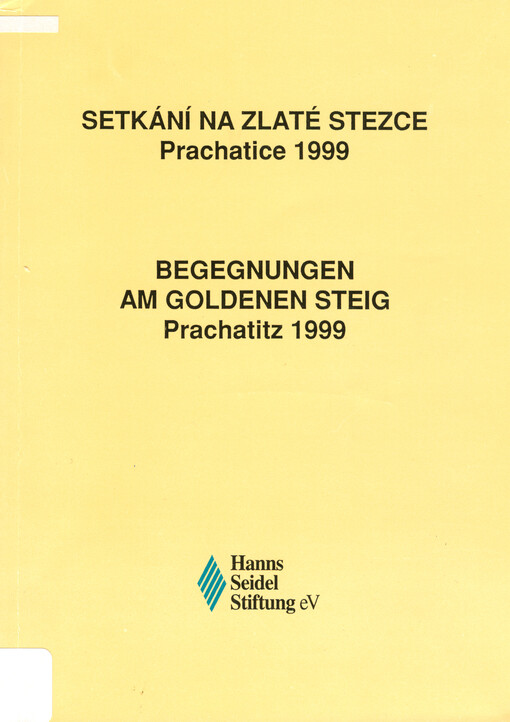 Setkání na Zlaté stezce : Prachatice ... = Begegnungen am Goldenen Steig : Prachatitz ...