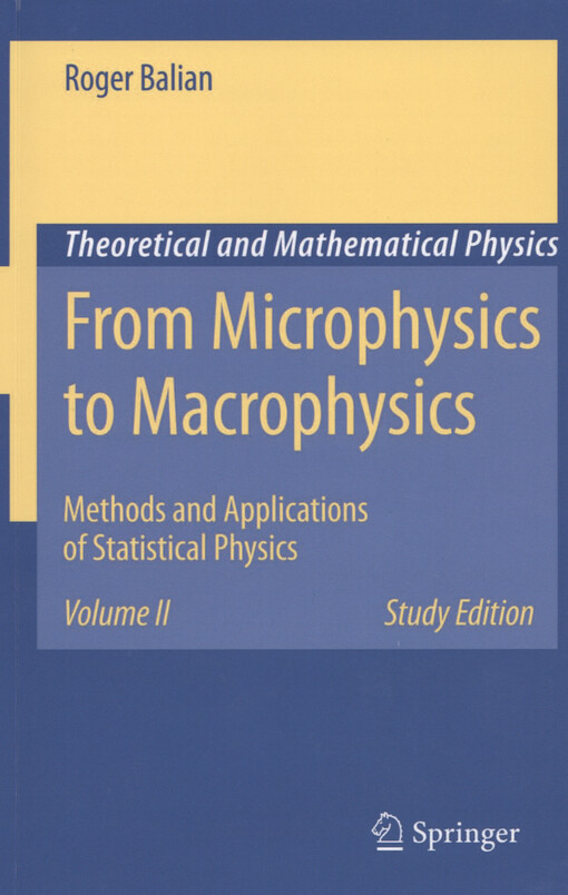 From microphysics to macrophysics : methods and applications of statistical physics