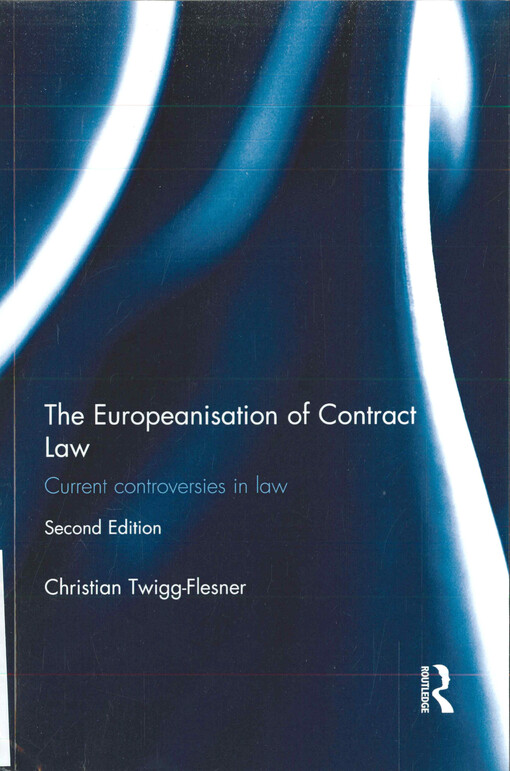 The Europeanisation of contract law : current controversies in law