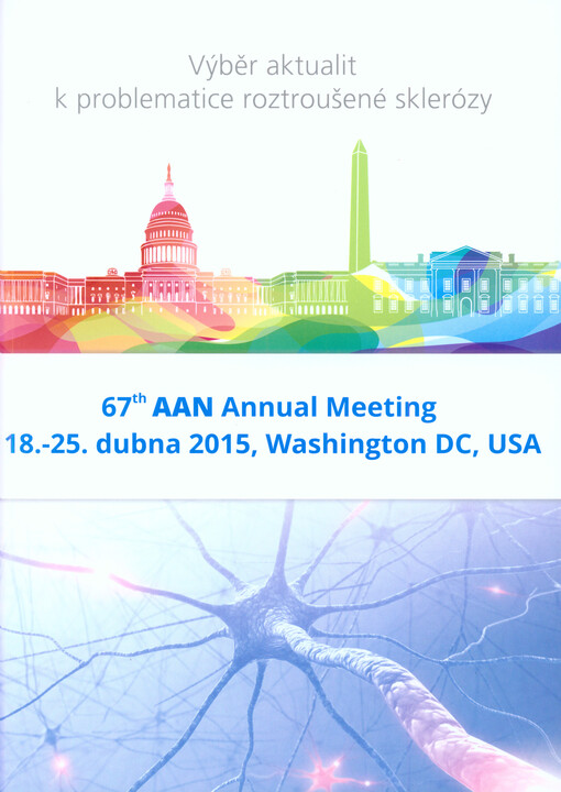 Výběr aktualit k problematice roztroušené sklerózy : 67th AAN Annual Meeting : 18.-25. dubna 2015, Washington DC, USA