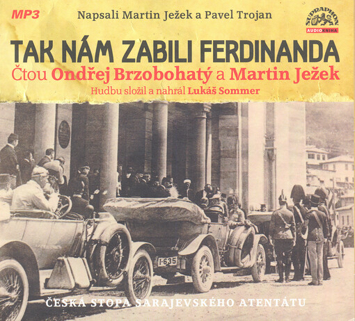 Tak nám zabili Ferdinanda