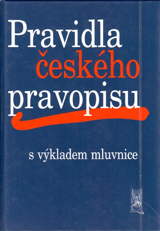 Pravidla českého pravopisu s výkladem mluvnice