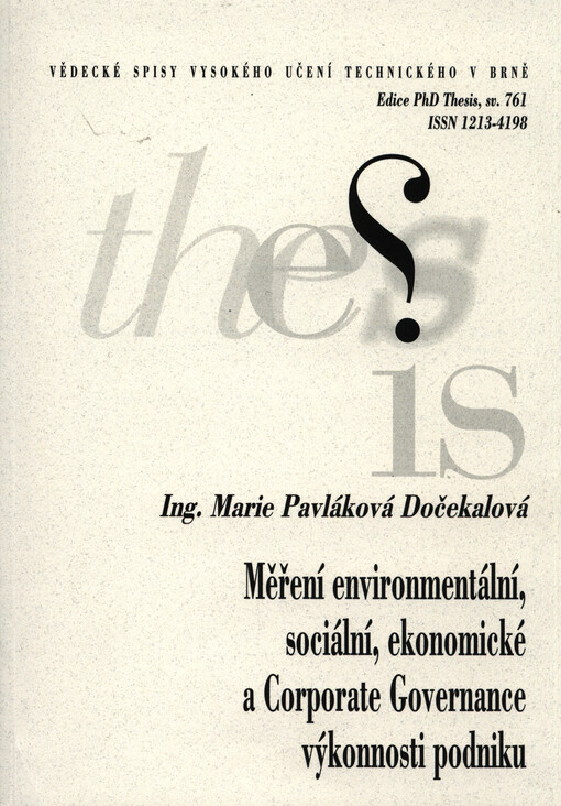 Měření environmentální, sociální, ekonomické a Corporate Governance výkonnosti podniku = Measuring of corporate environmental, social, economic and Corporate Governance performance : zkrácená verze Ph.D. Thesis