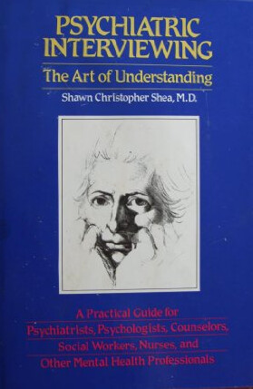 Psychiatric interviewing : the art of understanding