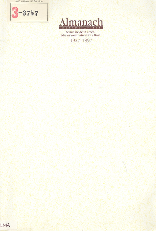 Almanach 1927-1997 :sedmdesát let Semináře dějin umění Masarykovy univerzity v Brně