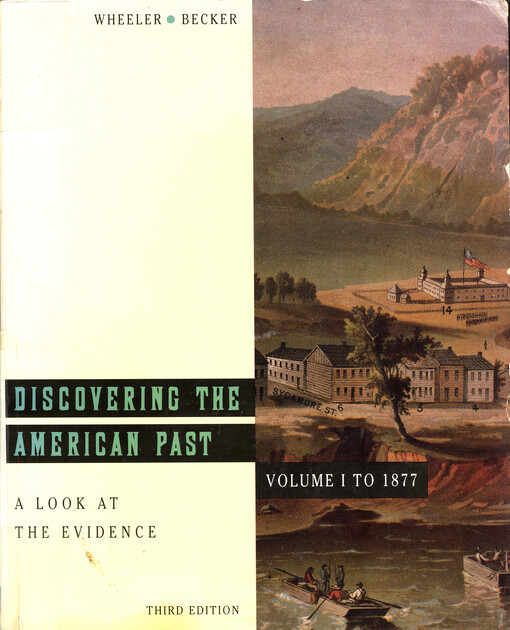 Discovering the American past : a look at the evidence. Volume I, To 1877