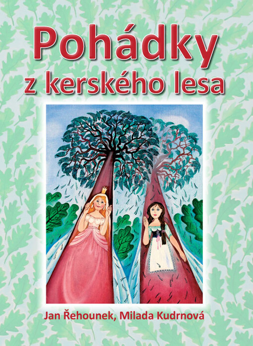 Pohádky z kerského lesa :co se přihodilo hrnčíři Kubovi a jeho přátelům