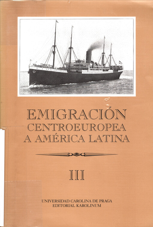 Emigración centroeuropea a América Latina. III, La propaganda proemigratoria y la realidad