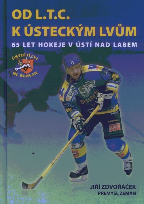 Od L.T.C. k Ústeckým lvům : 65 let hokeje v Ústí nad Labem