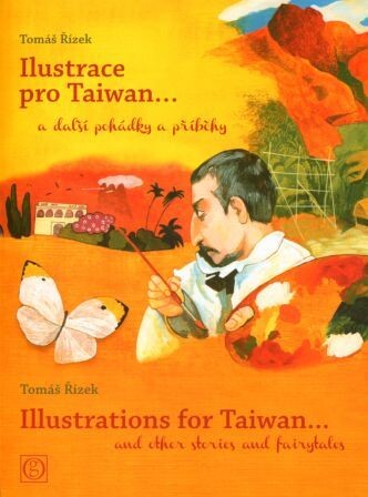 Tomáš Řízek : ilustrace pro Taiwan-- a další pohádky a příběhy = illustrations for Taiwan-- and other stories and fairytales