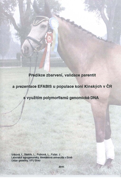 Predikce zbarvení, validace parentit a prezentace EFABIS u populace koní Kinských v ČR s využitím polymorfismů genomické DNA
