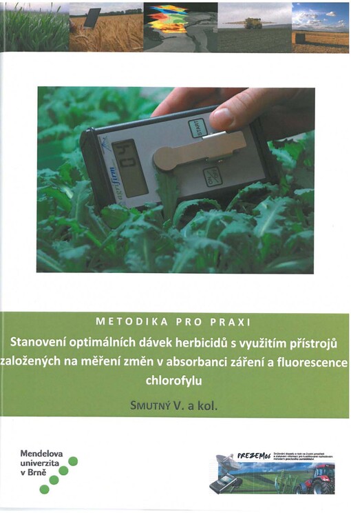 Stanovení optimálních dávek herbicidů s využitím přístrojů založených na měření změn v absorbaci záření a fluorescence chlorofylu :metodika pro praxi