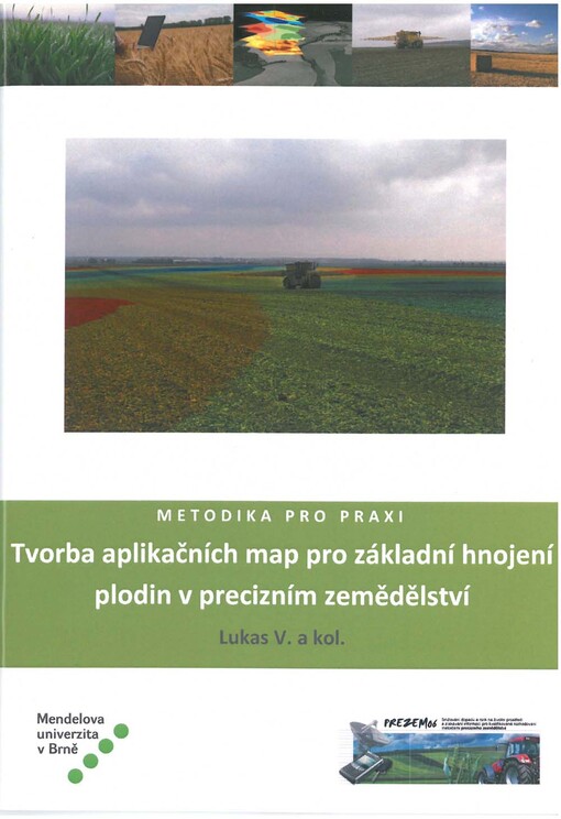 Tvorba aplikačních map pro základní hnojení plodin v precizním zemědělství :metodika pro praxi