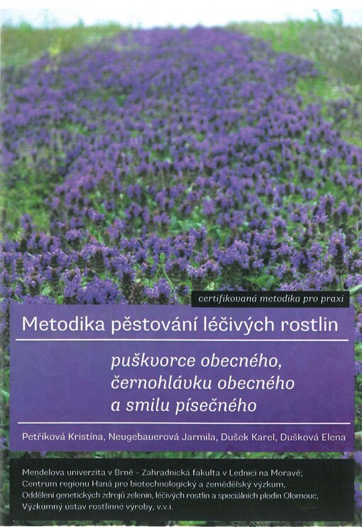 Metodika pěstování léčivých rostlin: puškvorce obecného, černohlávku obecného a smilu písečného : certifikovaná metodika pro praxi