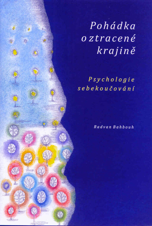 Pohádka o ztracené krajině ; Psychologie sebekoučování