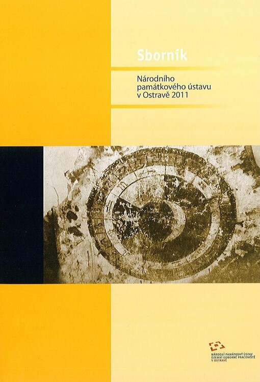 Sborník Národního památkového ústavu v Ostravě 2011 :jubilejní ročník - 40 let od vydání prvního sborníku památkové péče na severní Moravě = Papers of the National Heritage Institute, Ostrava 2011 : special anniversary issue - 40 years since the publication of the first collection of studies on heritage conservation in North Moravia