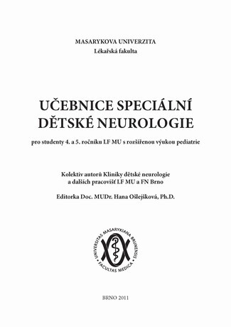 Učebnice speciální dětské neurologie :pro studenty 4. a 5. ročníku LF MU s rozšířenou výukou pediatrie
