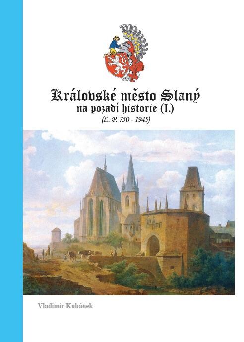 Královské město Slaný na pozadí historie
