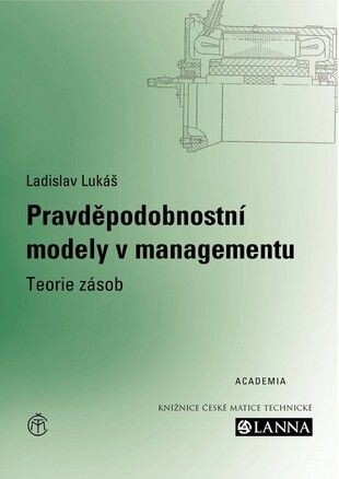 Pravděpodobnostní modely v managementu :teorie zásob a statistický popis poptávky