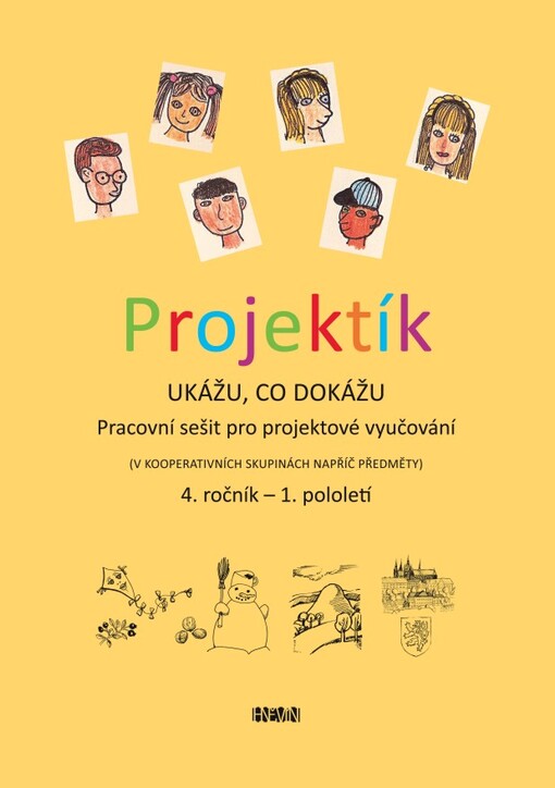 Projektík :ukážu, co dokážu : pracovní sešit pro projektové vyučování (v kooperativních skupinách napříč předměty) : 4. ročník