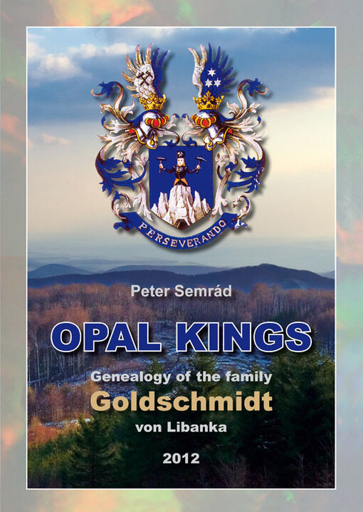 Opal kings :genealogy of the family Goldschmidt von Libanka