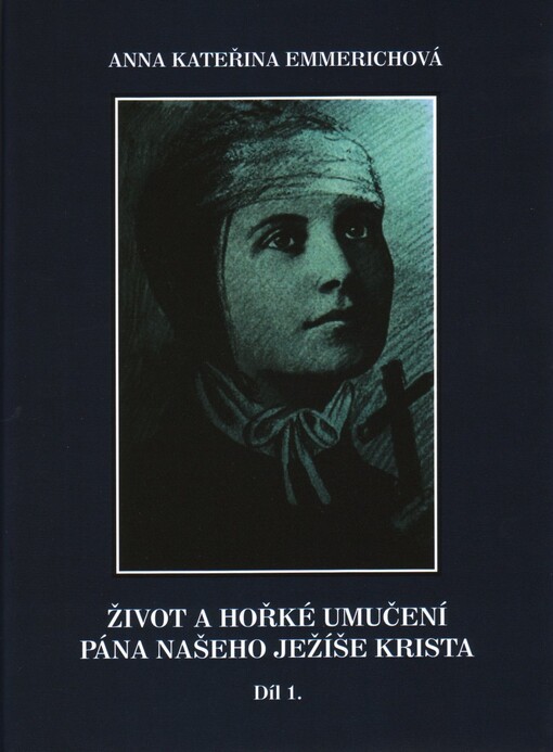 Život a hořké umučení Pána našeho Ježíše Krista, 1. díl
