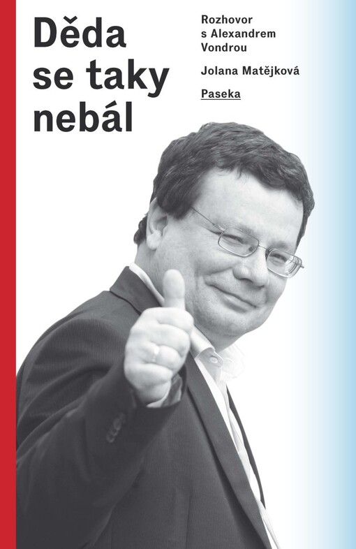 Děda se taky nebál :rozhovor s Alexandrem Vondrou
