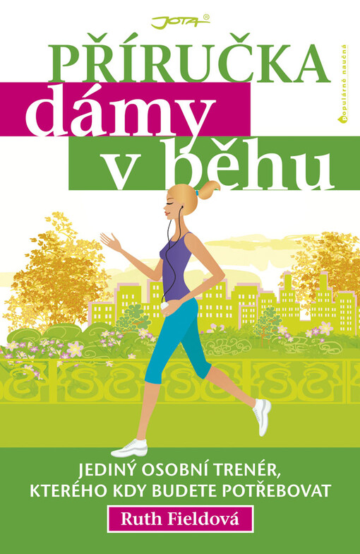 Příručka dámy v běhu :jediný osobní trenér, kterého kdy budete potřebovat