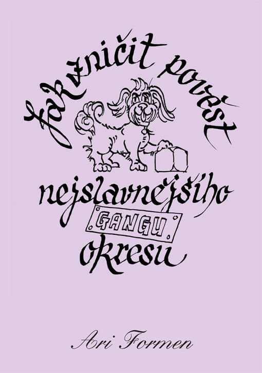 Jak zničit pověst nejslavnějšího gangu okresu