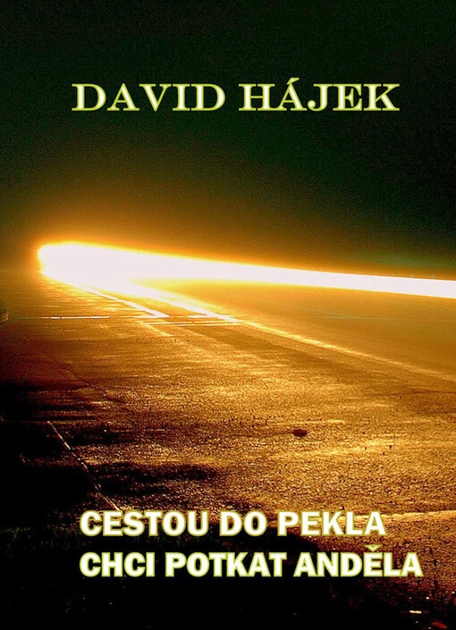 Cestou do pekla chci potkat anděla