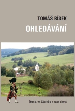 Ohledávání :doma, ve Skotsku a zase doma