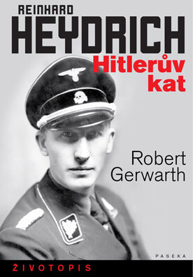 Reinhard Heydrich :Hitlerův kat : [životopis]