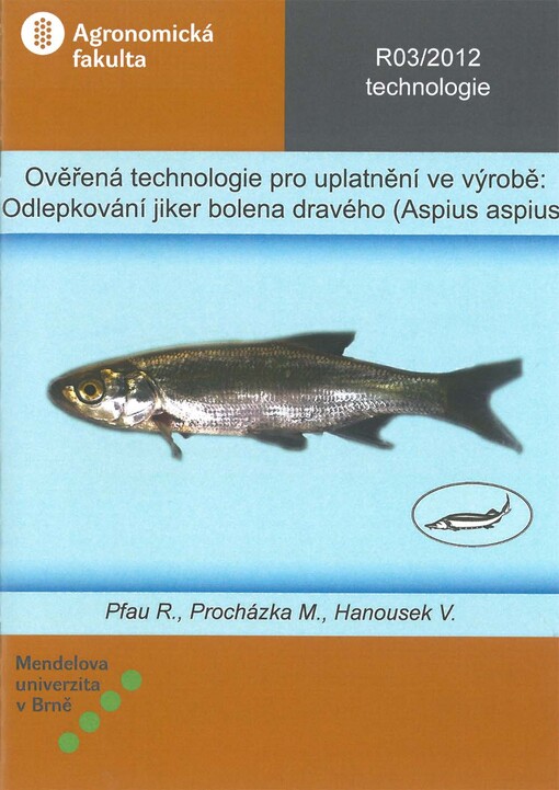 Ověřená technologie pro uplatnění ve výrobě: Odlepkování jiker bolena dravého (Aspius aspius) :ověřená technologie