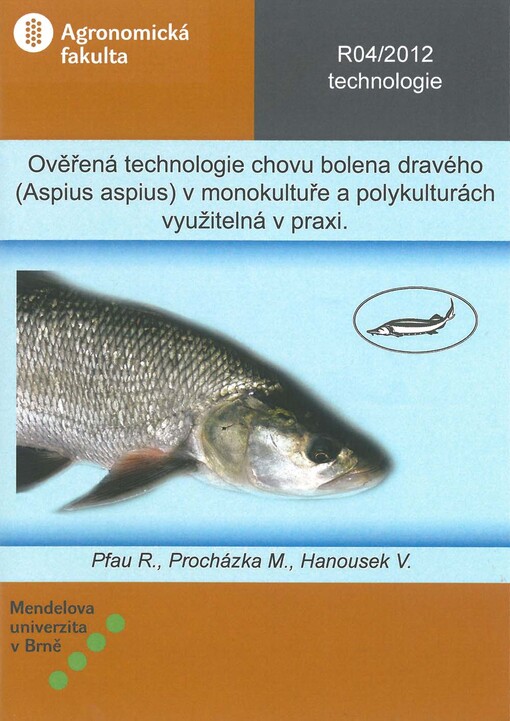 Ověřená technologie chovu bolena dravého (Aspius aspius) v monokultuře a polykulturách využitelná v praxi :ověřená technologie