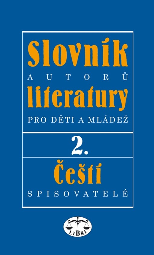 Slovník autorů literatury pro děti a mládež.II.,Čeští spisovatelé