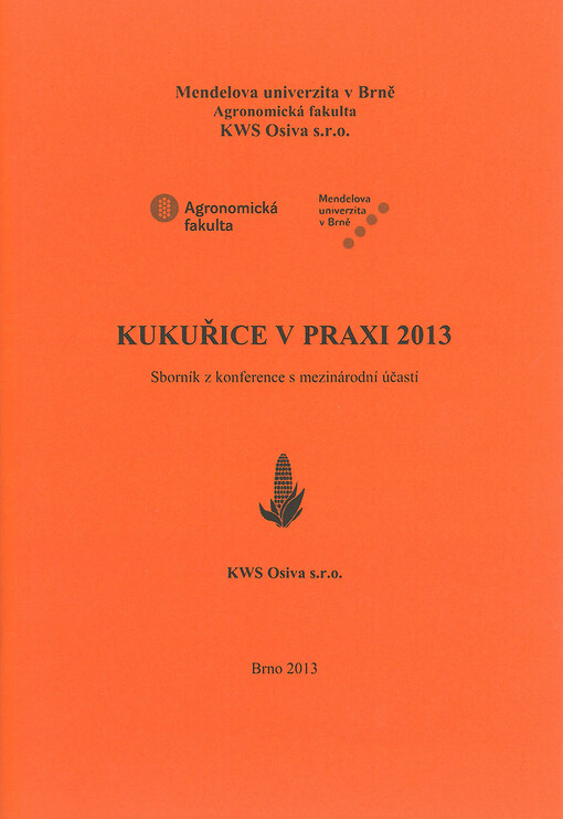 Kukuřice v praxi 2013 :sborník ze semináře s mezinárodní účastí