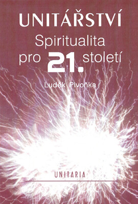 Unitářství :spiritualita pro 21. století