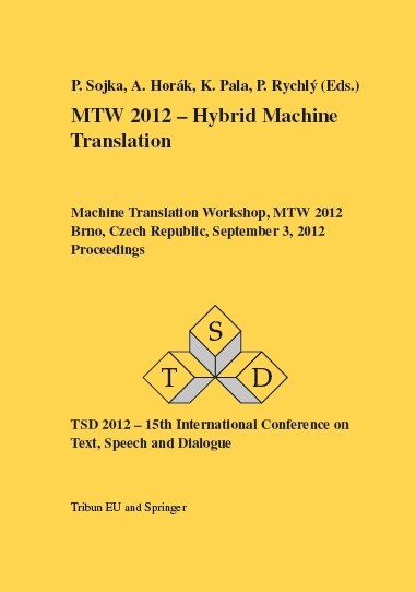 MTW 2012 - Hybrid Machine Translation :Machine Translation Workshop, MTW 2012 : Brno, Czech Republic, September 3, 2012 : proceedings