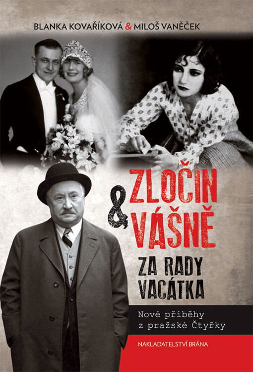 Zločin & vášně za rady Vacátka: nové příběhy z pražské Čtyřky, Vyd. 1.