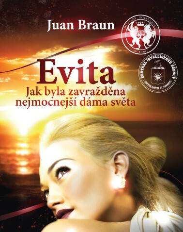 Evita :jak byla zavražděna nejmocnější dáma světa