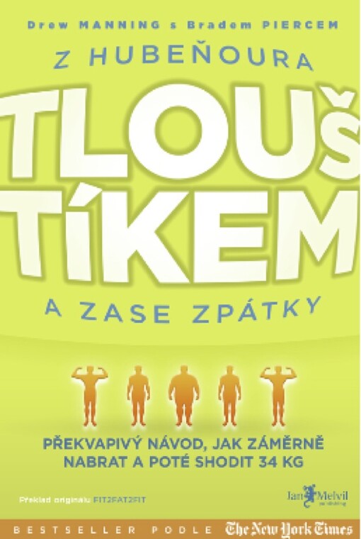Z hubeňoura tlouštíkem a zase zpátky: zhubněte s trenérem, který úmyslně přibral a pak shodil 34 kilo 