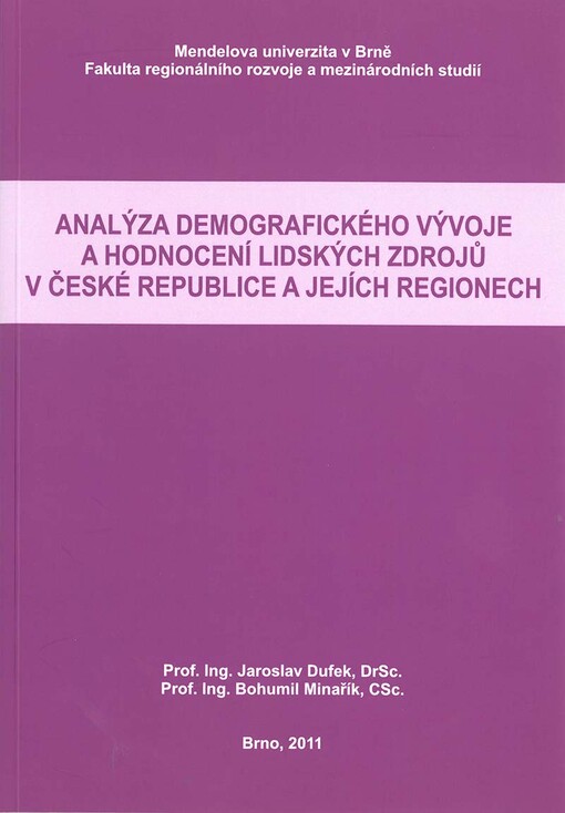 Analýza demografického vývoje a hodnocení lidských zdrojů v České republice a jejích regionech