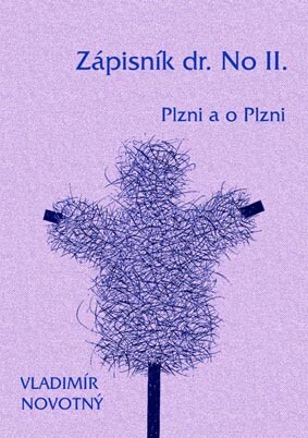 Zápisník dr. No :Plzni a o Plzni, II.