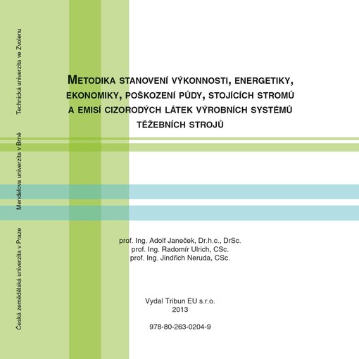 Metodika stanovení výkonnosti, energetiky, ekonomiky, poškození půdy, stojících stromů a emisí cizorodých látek výrobních systémů těžebních strojů